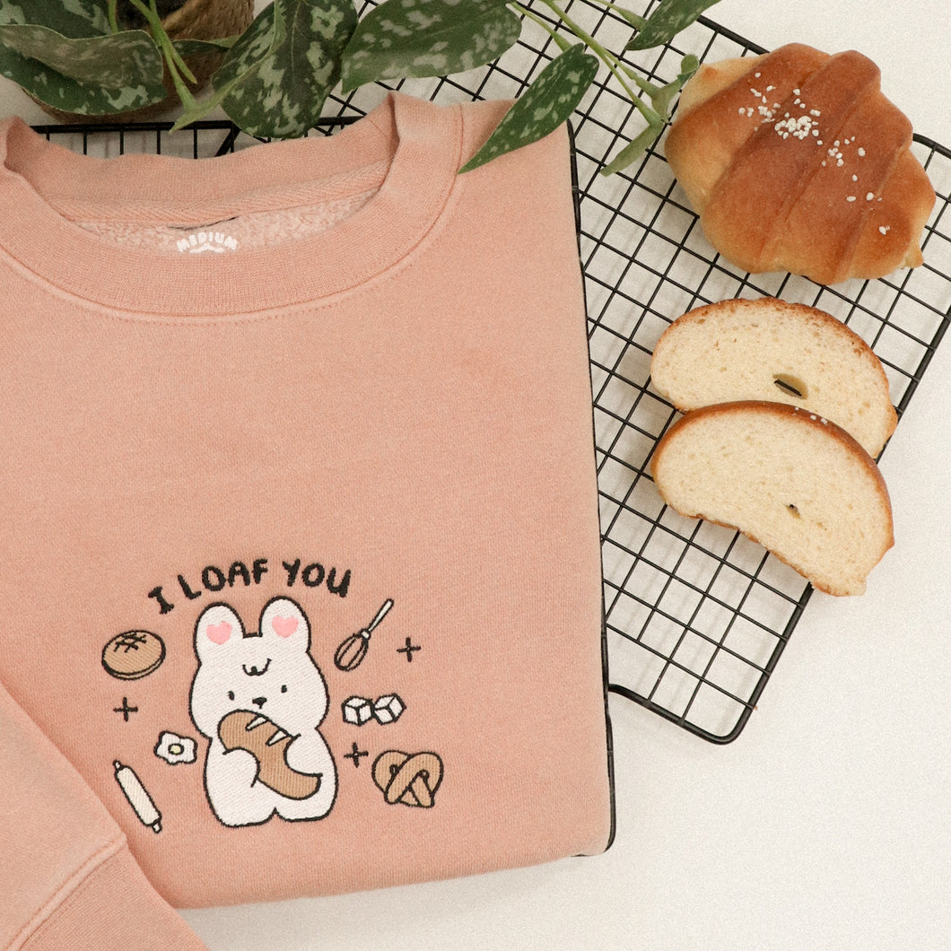 I LOAF YOU SWEATSHIRT